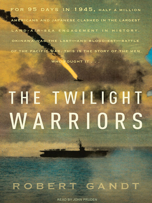 Title details for The Twilight Warriors by Robert Gandt - Wait list